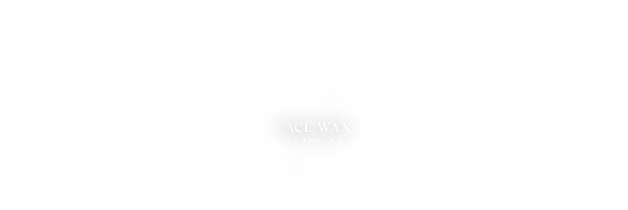 FACE WAX